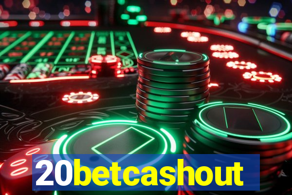 20betcashout