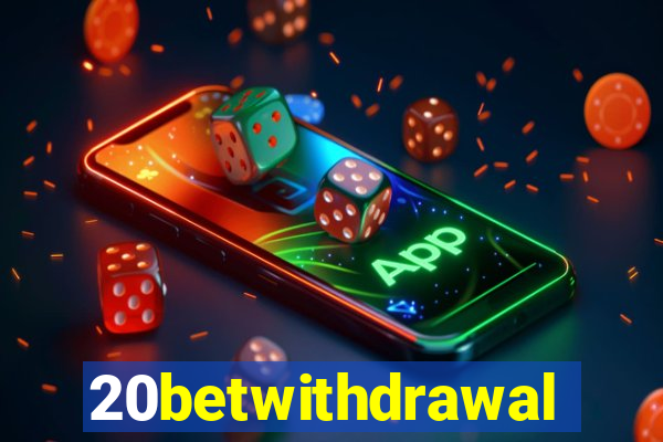 20betwithdrawal