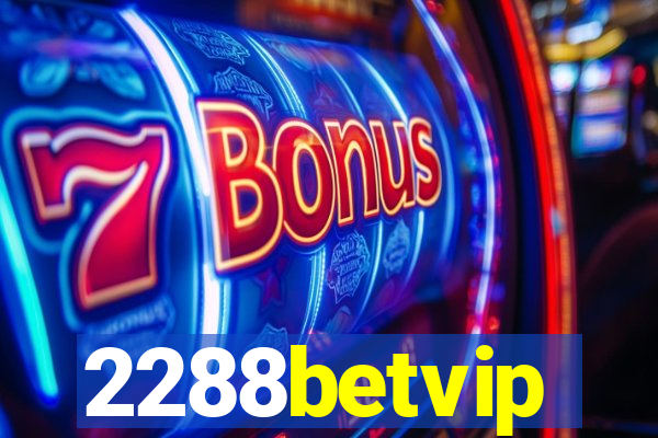 2288betvip