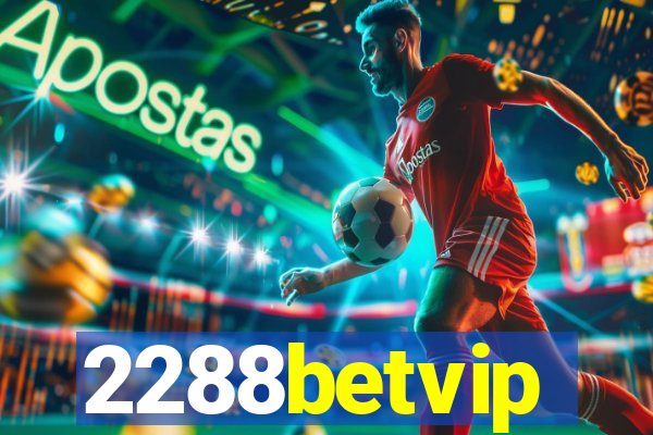 2288betvip