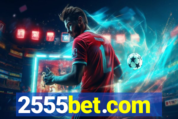 2555bet.com