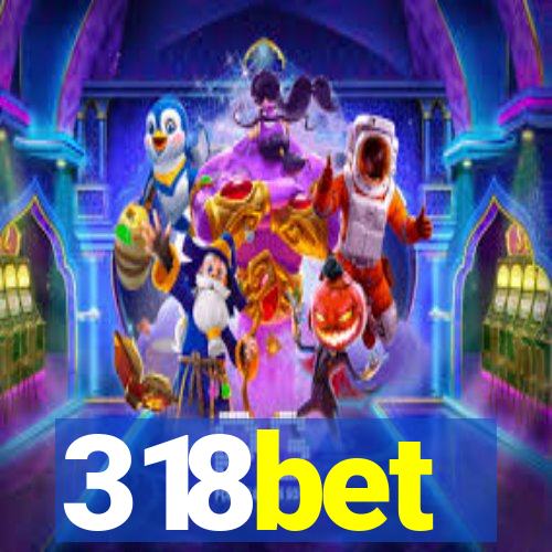 318bet