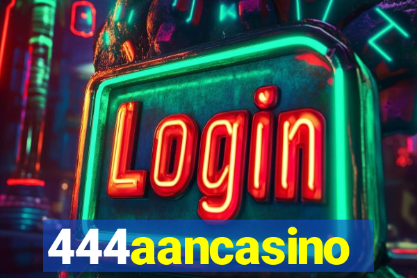 444aancasino