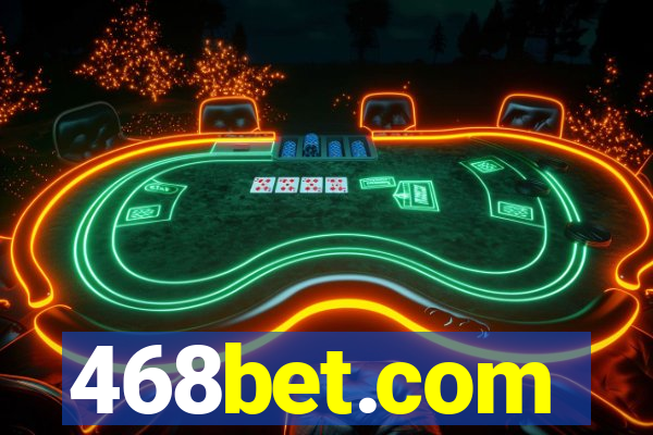 468bet.com