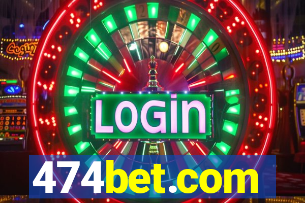 474bet.com