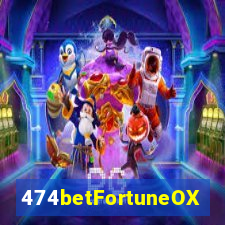 474betFortuneOX