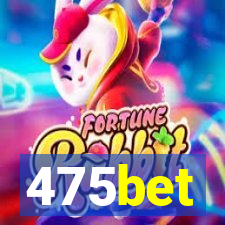 475bet