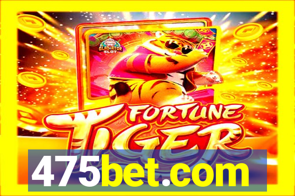 475bet.com