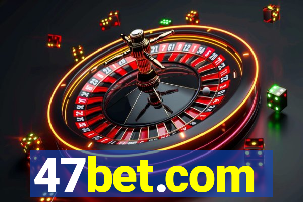 47bet.com