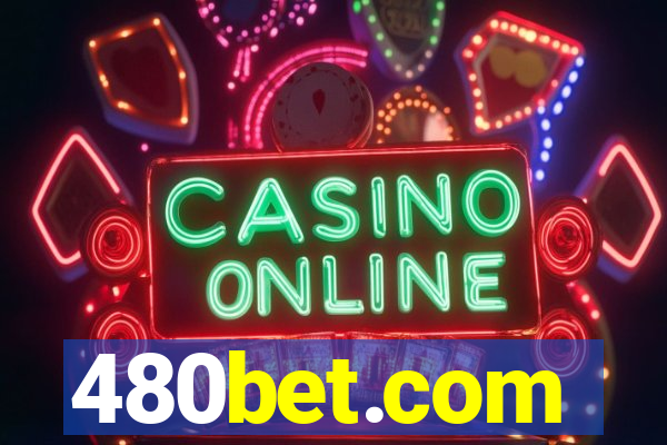 480bet.com