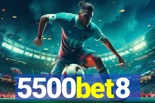 5500bet8