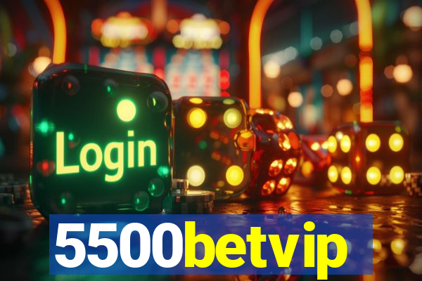 5500betvip