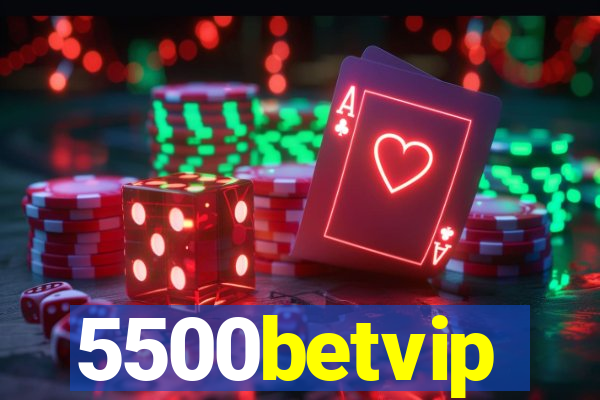 5500betvip