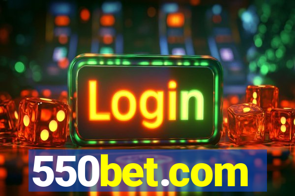 550bet.com