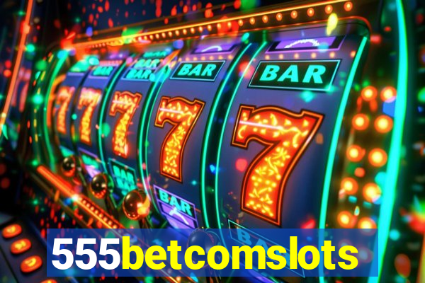 555betcomslots