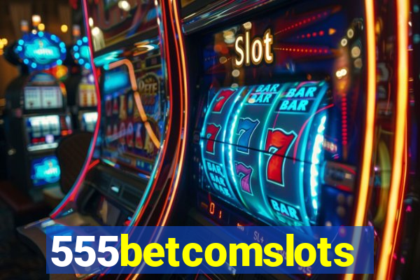 555betcomslots