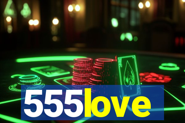 555love