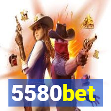 5580bet