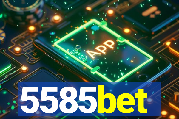 5585bet