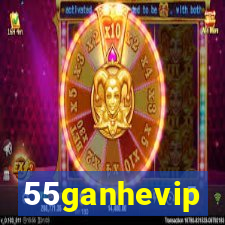 55ganhevip