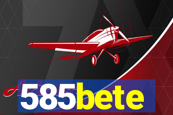 585bete