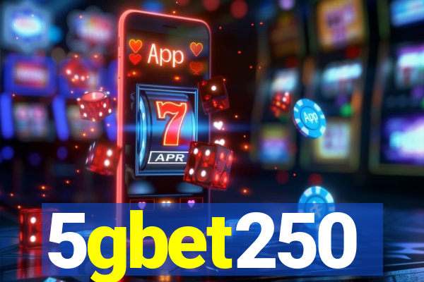 5gbet250