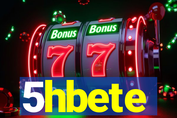 5hbete