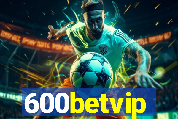 600betvip