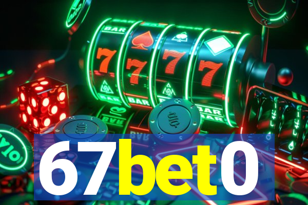 67bet0