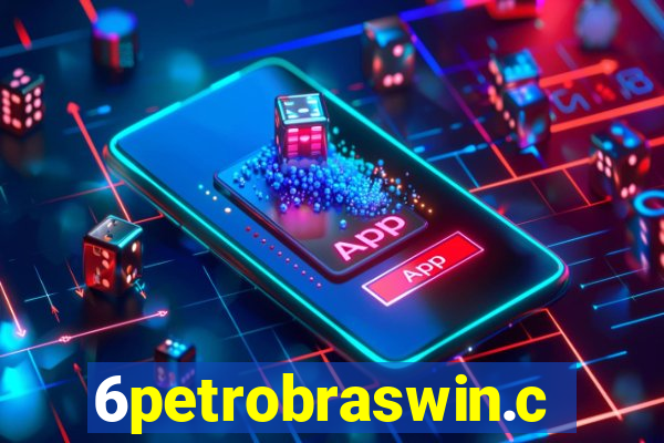 6petrobraswin.com