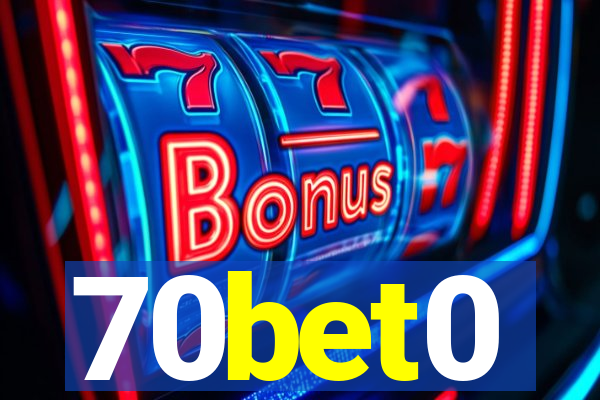 70bet0