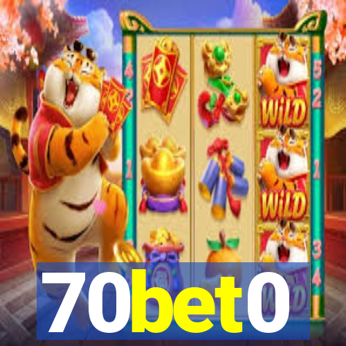 70bet0