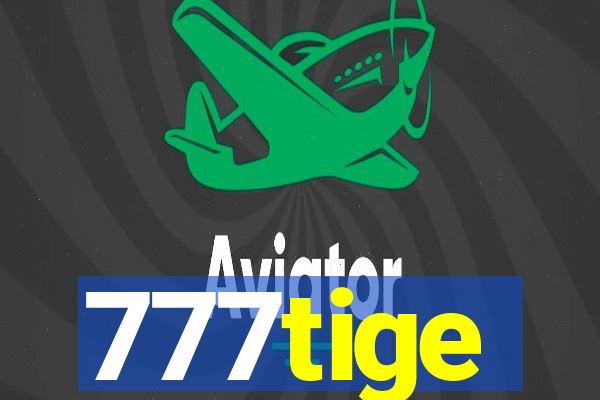 777tige