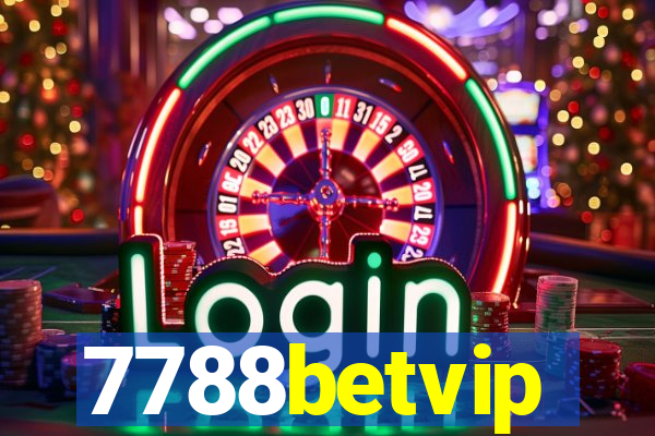 7788betvip