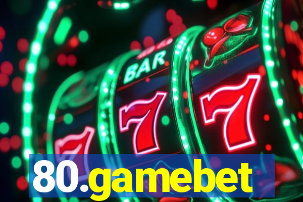 80.gamebet