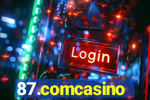 87.comcasino