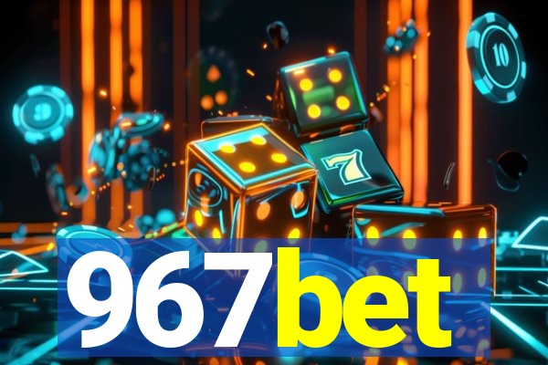 967bet