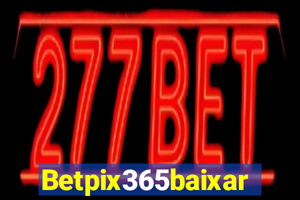 Betpix365baixar