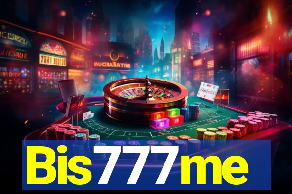 Bis777me