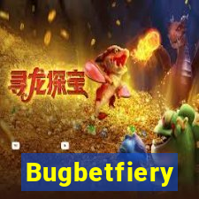 Bugbetfiery