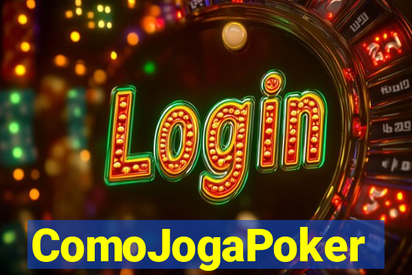 ComoJogaPoker