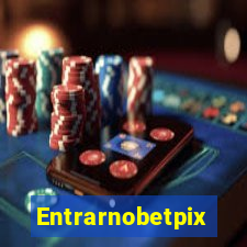 Entrarnobetpix