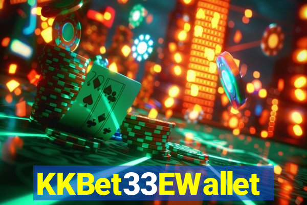 KKBet33EWallet