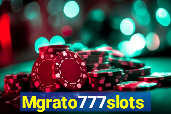 Mgrato777slots