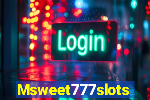 Msweet777slots