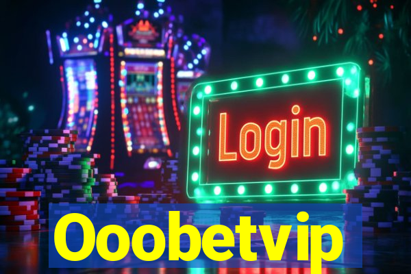 Ooobetvip