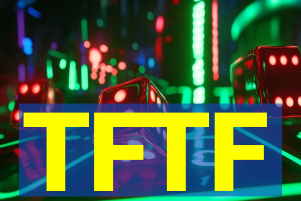 TFTF