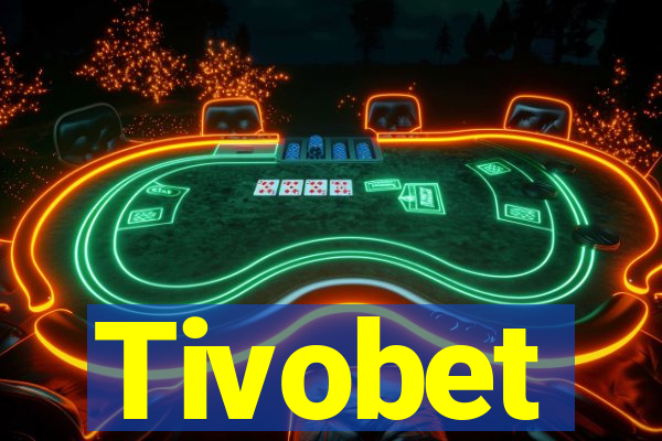 Tivobet