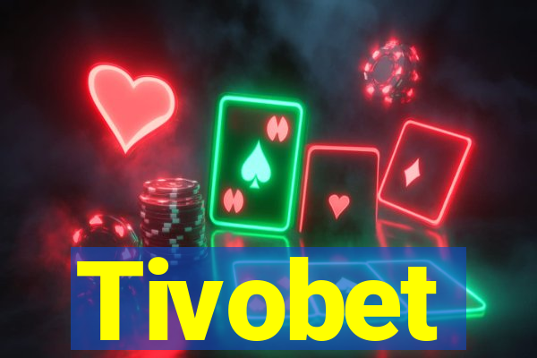 Tivobet