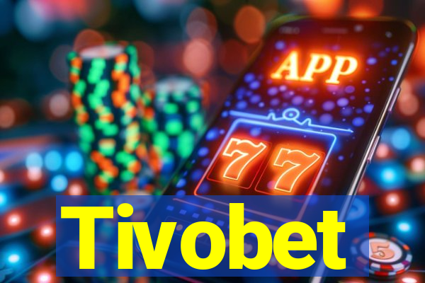 Tivobet